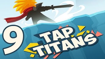 Tap Titans - Gameplay Walkthrough Part 9 (iOS, Android)