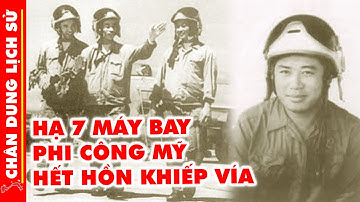 Phi Công ĐẶNG NGỌC NGỰ - Người XƠI TÁI 7 Máy Bay Mỹ Trên Bầu Trời Việt Nam