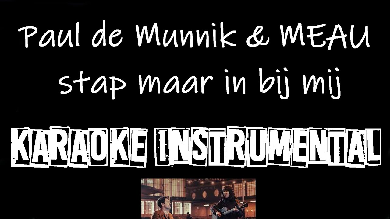 Paul de Munnik & MEAU - Stap maar in bij mij , instrumental met tekst