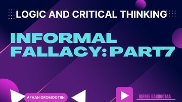 Logic and Critical Thinking Chapter 5 Part 7. Fallacies of Ambiguity. Afaan Oromootiin.
