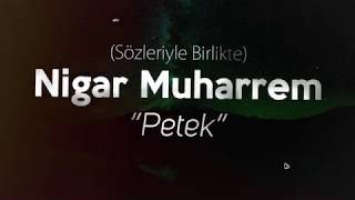 Petek - Nigar Muharrem 2018 Cover Sözleriyle Birlikte