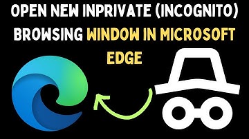 How to Open New InPrivate Incognito Browsing Window in Microsoft Edge on Windows 11