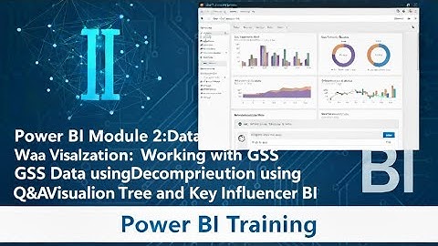 16. Power BI Module 2 - Data Visualization: Working with Decomposition Tree and Key Influencer