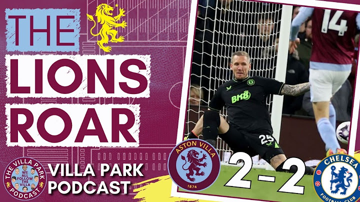 ASTON VILLA 2-2 CHELSEA! | VITAL POINT IN RACE FOR 4TH! | MATCH REACTION!