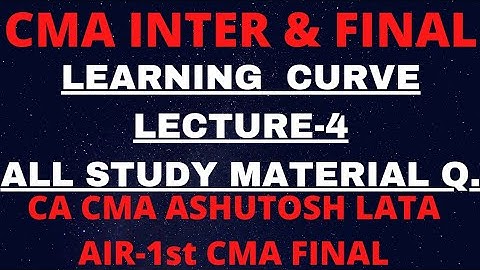 LEARNING CURVE PART 4 for CMA INTER/FINAL & CA FINAL OLD & NEW SYLLABUS #CORONA #STAY_AT_HOME #STUDY