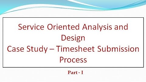 SOA Analysis and Design Process - Case Study - Timesheet Submission Process - Part I