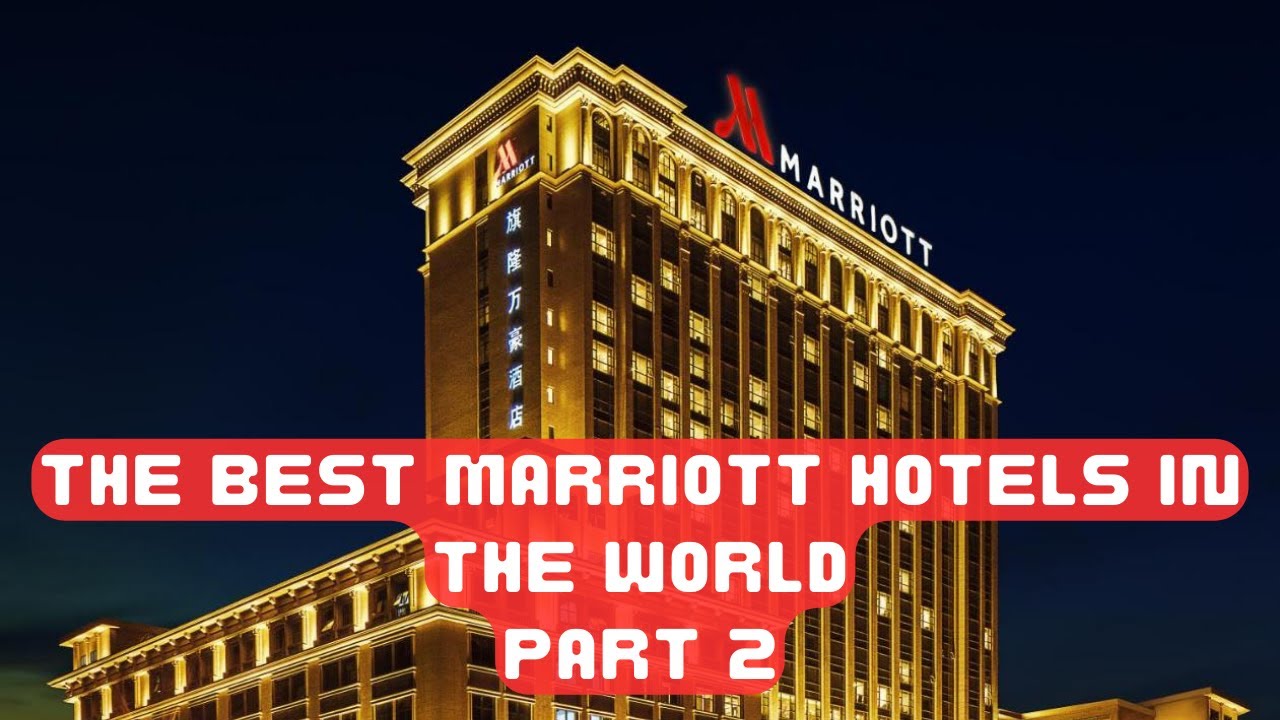 The Most Amazing Marriott Hotels in the World! Part 2 - YouTube