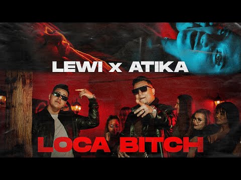Lewi x ATIKA - LOCA BITCH /Official 4K Videoclip/