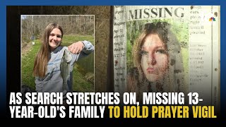 As search stretches on, missing 13-year-old's family to hold prayer vigil