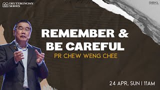 [SERMON] Deuteronomy 8: Remember & Be Careful - Pr Chew Weng Chee // 24 Apr 2022