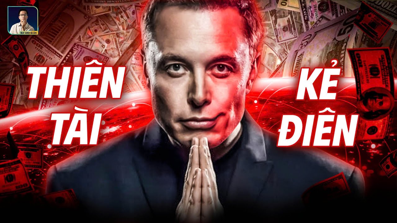 ELON MUSK: KHI THẾ GIỚI PHẢI NGẢ MŨ TRƯỚC TẦM NHÌN CỦA KẺ 
