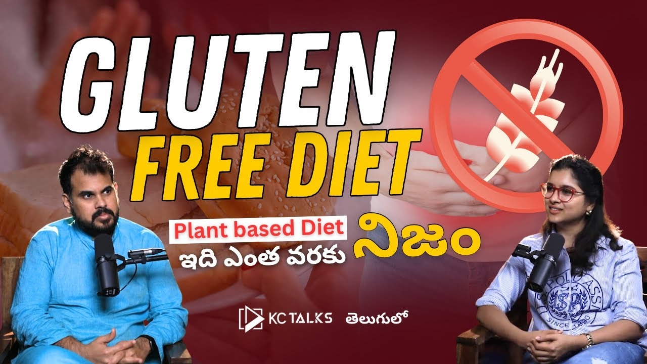 🌱 Gluten Free Diet | Vegan Diet - Are they really Healthy? Vineesha Nutrition KCTalks Telugu Podcast