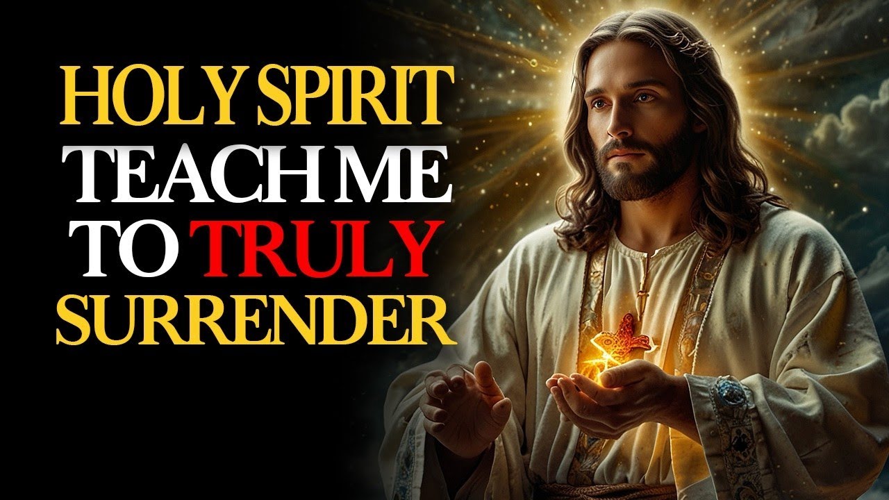 HOLY SPIRIT, teach me to SURRENDER completely and live a TRANSFORMATIVE life in your PRESENCE