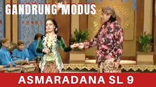 GANDRUNG KETHOPRAK MODUS || ASMARADANA SL 9