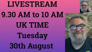 LIVESTREAM at 9.30 AM to 10 AM UK TIME on Tuesday 30th August