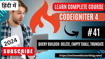 CodeIgniter 4 Tutorials in Hindi | Query Builder: Delete, Empty Table, Truncate
