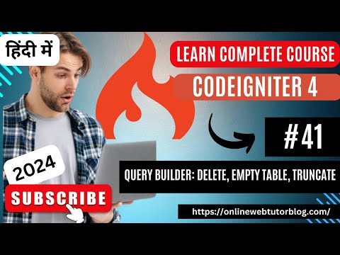 CodeIgniter 4 Tutorials in Hindi | Query Builder: Delete, Empty Table, Truncate