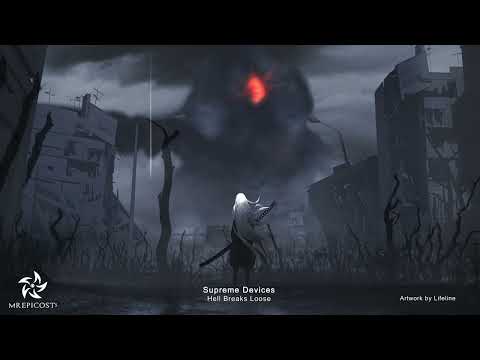 Supreme Devices - HELL BREAKS LOOSE | Dark Dramatic Boss Battle Music