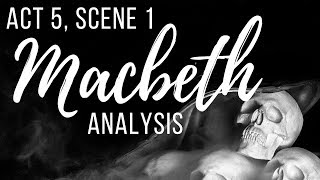 Macbeth: Act 5, Scene 1 Analysis