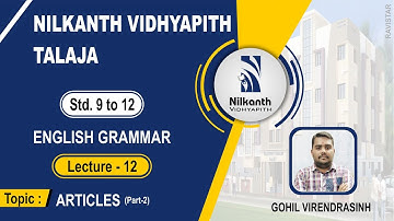 ARTICLES l PART 2 l ENGLISH GRAMMAR l LECTURE-12 l VIRENDRASINH GOHIL l NILKANTH VIDHYAPITH-TALAJA l