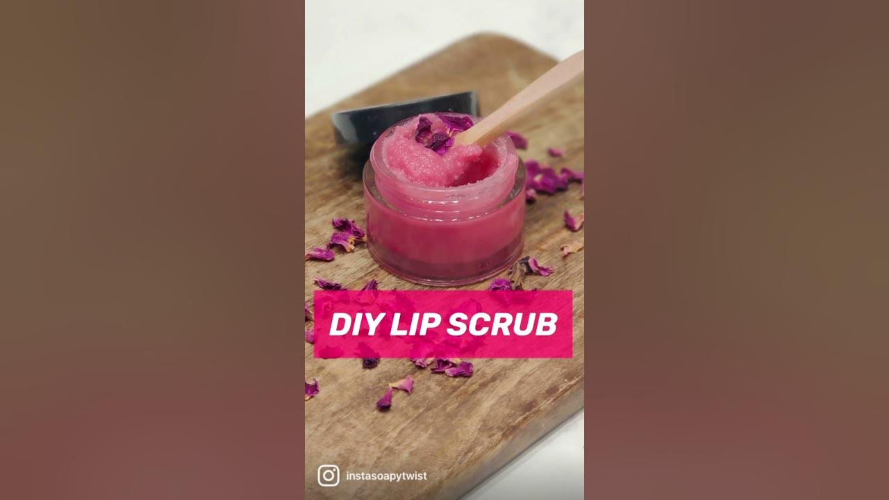 Make Your Own Lip Scrub At Home! Diy All Natural Lip Scrub For Smoother And  Softer Lips |Soapy Twist - Youtube