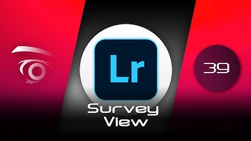 Lightroom Classic CC - Survey View  | Tutorial
