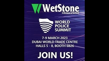 WetStone Technologies is exhibiting at the World Police Summit 2023 in Dubai