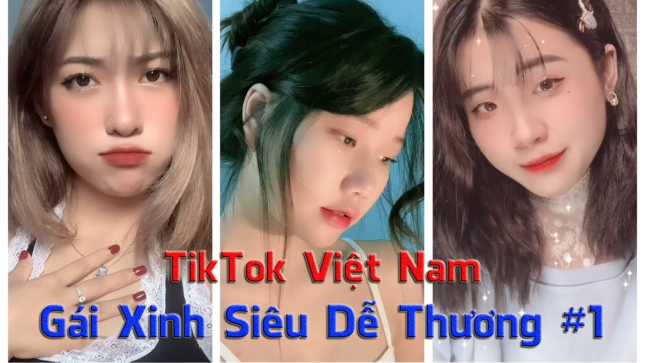 Những Cô Gái Xinh Đẹp Siêu Dễ Thương #1 | Tiktok Việt Nam | Trend & Chill -  Youtube