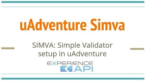 uAdventure with Simva, Simple Validation of Serious Game using xAPI (Experience API aka Tin Can API)