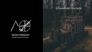 Sanatorio olvidado Cesuras en Galicia. AO Acertijos en la Oscuridad. Raíces Perdidas Ep 1.