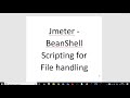 Performance Testing Exper Jmeter BeanShell File Handling 1
