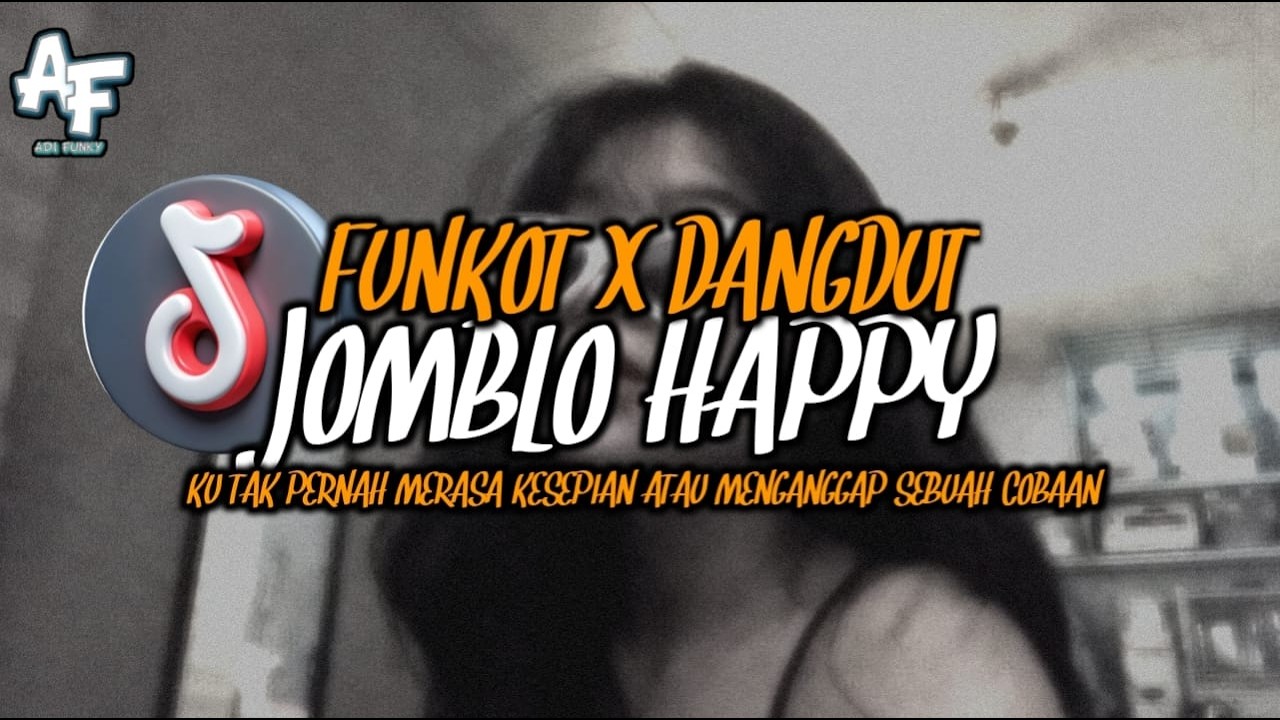 FUNKOT DANGDUT JOMBLO HAPPY FULLBASS REMIX VIRAL TIKTOK 2026