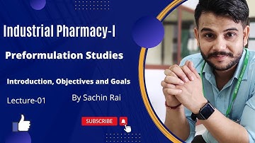Industrial Pharmacy-I (Preformulation-Introduction, Goals and objectives) Lecture-01 by Sachin Rai