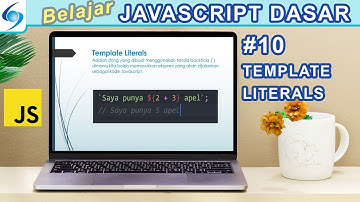 Template Literals - Belajar Javascript Dasar #10