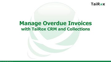 Manage Overdue Invoices with TaiRox Collections for Sage 300