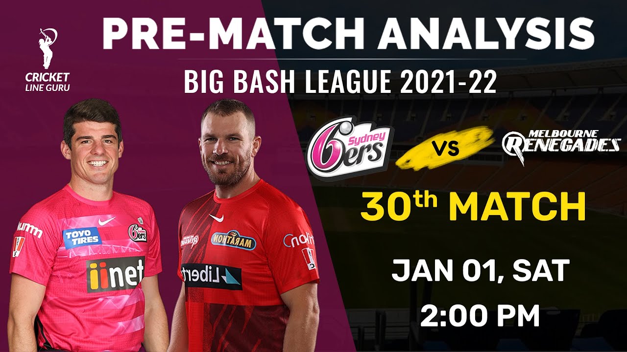 Sydney Sixers vs Melbourne Renegades Prediction | 30th Match BBL 2022 | SIX vs REN Who Will Win?
