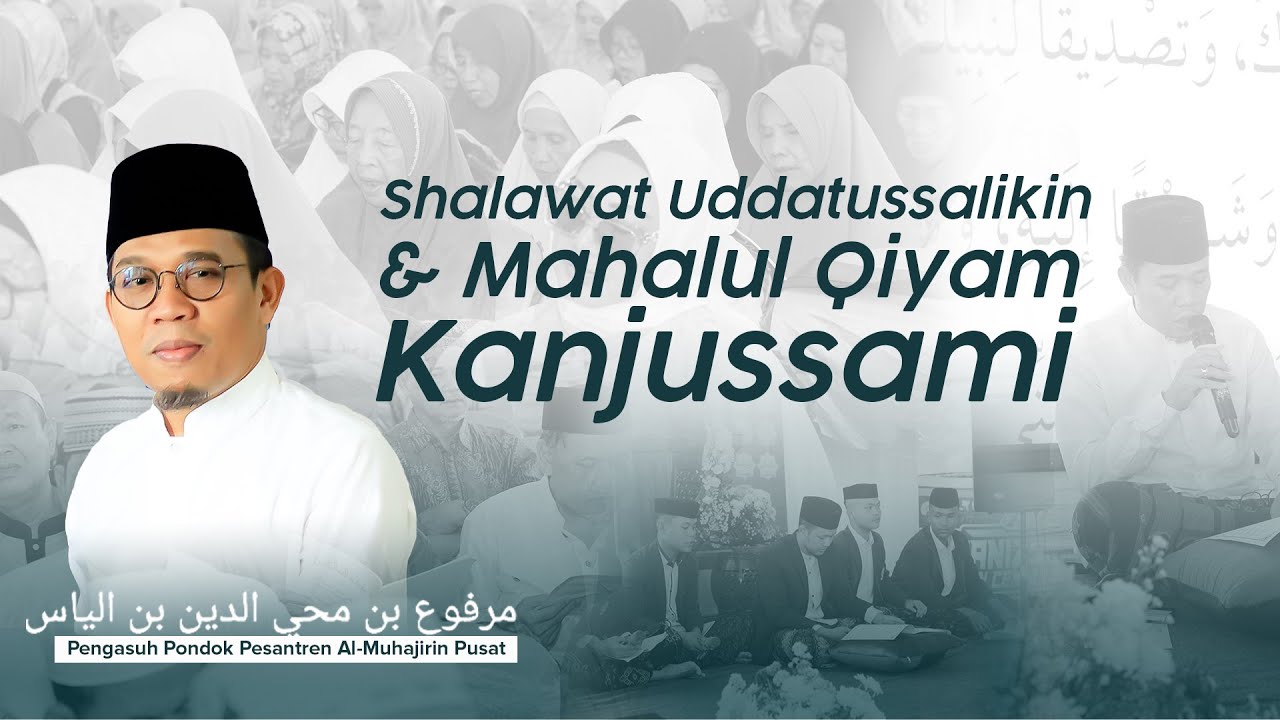 Shalawat Uddatussalikin dan Kanjussami | Al-Muhajirin Pusat Sukses Buat Jamaah Khusu Baca Shalawat