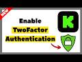 How to Enable Two-Factor Authentication (2FA) on Kick (Full Guide 2026)