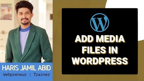 How to Add Media Files in WordPress | Tutorials for Beginners in Urdu/Hindi