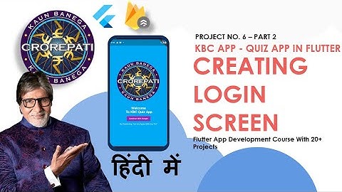 [HINDI] #2 Creating Login Screen || KBC Quiz App In Flutter With Firebase || Flutter Game App