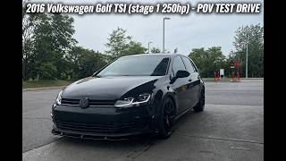 2016 Volkswagen Golf TSI (stage 1 250hp) - POV TEST DRIVE