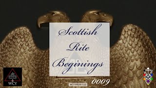 Whence Came You? - 0009 - Scottish Rite Beginings