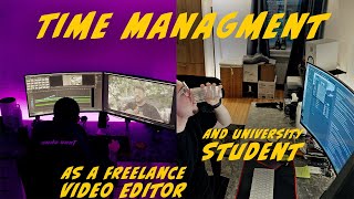 Time Management as a Freelance Video Editor/Student
