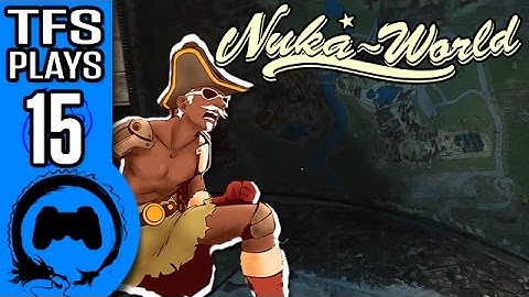 Fallout 4 NUKA WORLD Part 15 - TFS Plays - TFS Gaming