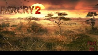 FarCry 2 Gameplay Walkthrough part 1