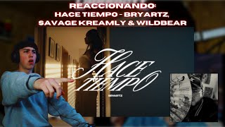 HACE TIEMPO - BRYARTZ, SAVAGE KREAMLY & WILDBEAR (REACCIÓN)