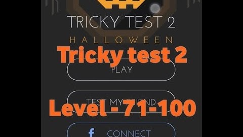 Tricky Test 2 Solutions | Level 71-100 | walkthrough