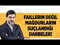 FAİLLERİN DEĞİL, MAĞDURLARIN SUÇLANDIĞI DARBELER!