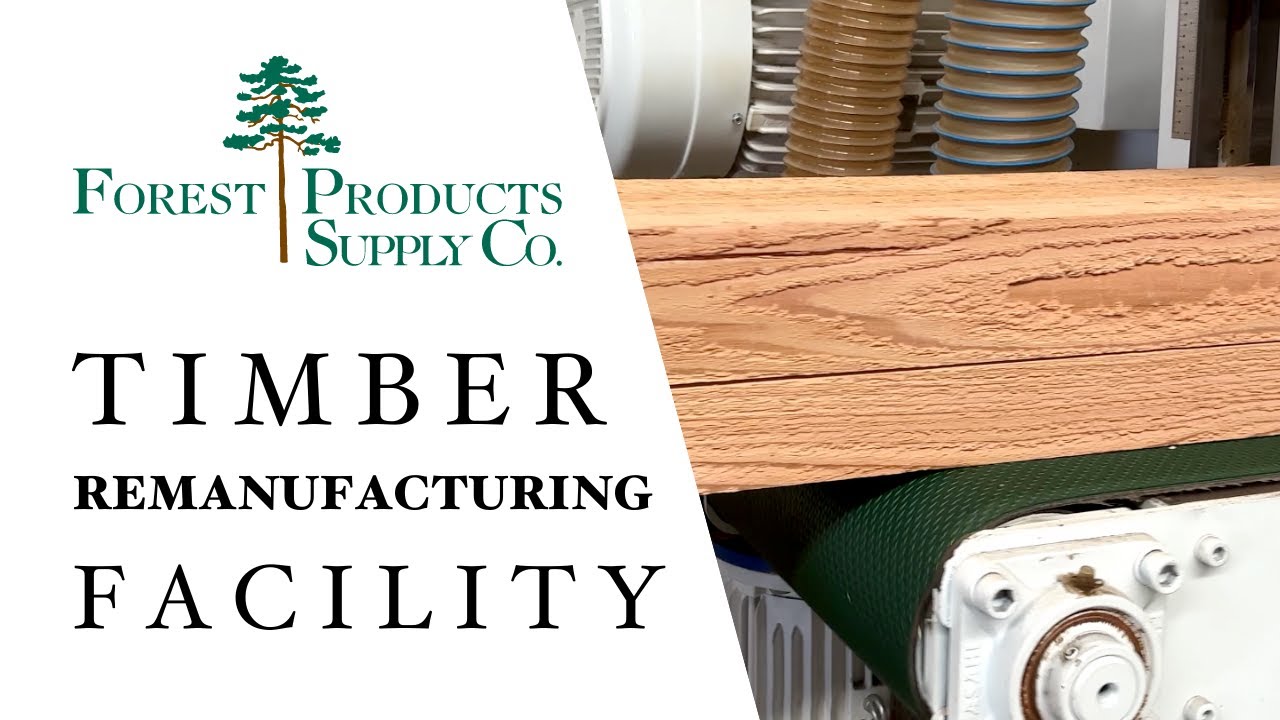 Forest Products Timber Remanufacturing Facility YouTube