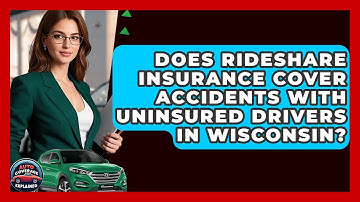 Does Rideshare Insurance Cover Accidents With Uninsured Drivers In Wisconsin?